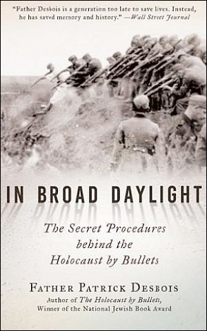 In Broad Daylight: The Secret Procedures behind the Holocaust by Bullets