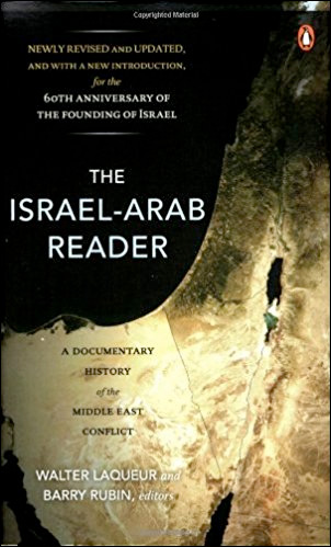 The Israel-Arab Reader: A Documentary History of the Middle East Conflict