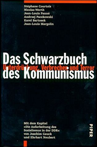 Das Schwarzbuch des Kommunismus: Unterdrckung, Verbrechen und Terror