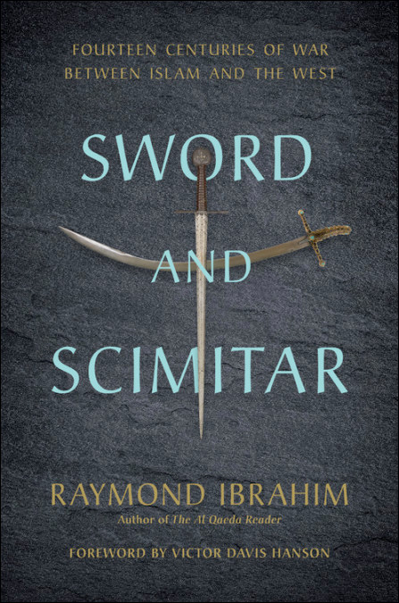 Sword and Scimitar: Fourteen Centuries of War between Islam and the West