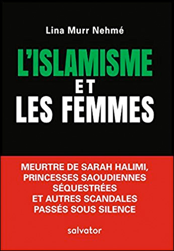 L'islamisme et les femmes. Meurtre de Sarah Halimi, princesses saoudiennes séquestrées et autres scandales passés sous silence
