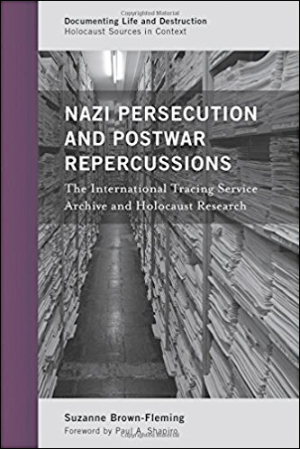 Nazi Persecution and Postwar Repercussions: The International Tracing Service Archive and Holocaust Research