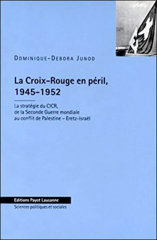 La Croix-Rouge en péril, 1945-1952. La stratégie du CICR