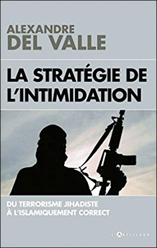 La stratégie de l'intimidation: du terrorisme jihadiste  l'islamiquement correct.