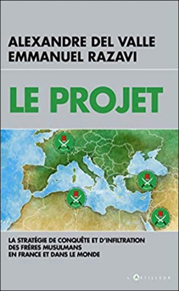 Le Projet - La stratégie de conquête et d'infiltration des frères musulmans en France et dans le monde