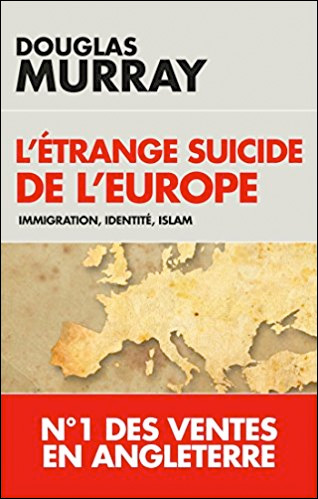 L'étrange suicide de l'Europe: Immigration, identité, Islam