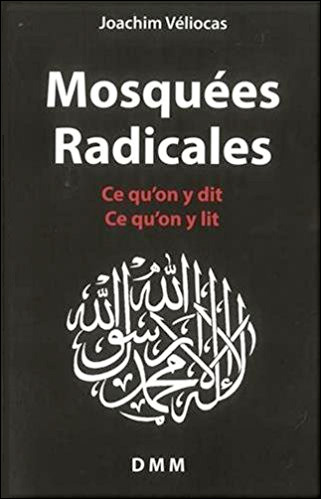 Mosquées radicales : Ce qu'on y dit, ce qu'on y lit