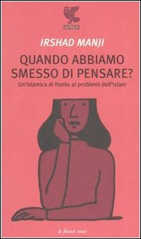 Quando abbiamo smesso di pensare? Un'islamica di fronte ai problemi dell'Islam