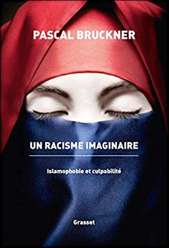 Un racisme imaginaire - Islamophobie et culpabilité