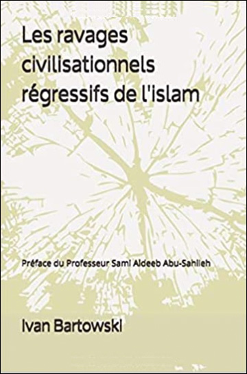 Les ravages civilisationnels régressifs de l'islam, Pour la paix, pour la liberté, pour l'amour et l'amitié entre les hommes et les peuples et donc sans l'islam