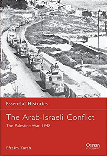 The Arab-Israeli Conflict: The Palestine War 1948