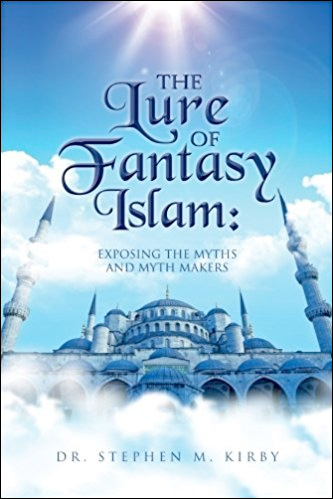 The Lure of Fantasy Islam: Exposing the Myths and Myth Makers