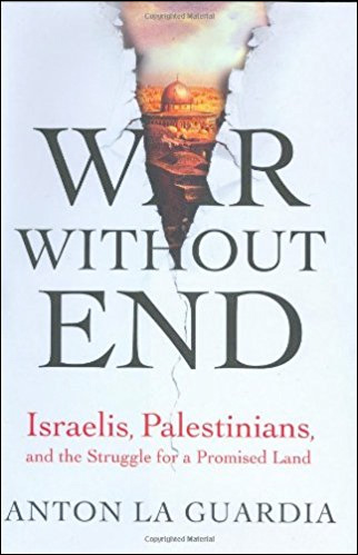 War Without End: Israelis, Palestinians, and the Struggle for a Promised Land