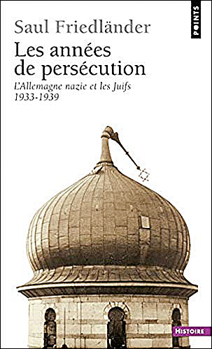 Les années de persécution. L'Allemagne nazie et les Juifs (1933-1939)