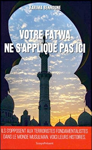 Votre fatwa ne s'applique pas ici : Histoires indites de la lutte contre le fondamentalisme musulman